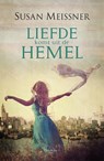 Liefde komt uit de hemel - Susan Meissner - 9789029726917