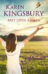 Met open armen - Karen Kingsbury - 9789029727525
