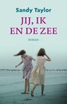 Jij, ik en de zee - Sandy Taylor - 9789029727785