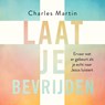 Laat je bevrijden - Charles Martin - 9789029728430