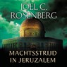 Machtsstrijd in Jeruzalem - Joel C. Rosenberg - 9789029730020