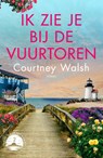 Ik zie je bij de vuurtoren - Courtney Walsh - 9789029734790