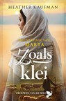Zoals klei - Heather Kaufman ; Tobya Jong - 9789029737258
