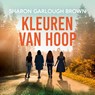 Kleuren van hoop - Sharon Garlough Brown - 9789029739429