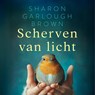 Scherven van licht - Sharon Garlough Brown - 9789029739870