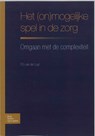 Het (on)mogelijke spel in de zorg - P.G. van der Lugt - 9789031344406