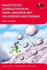 Dialectische gedragstherapie voor jongeren met een borderlinestoornis en andere emotieregulatiestoornissen - Rosanne de Bruin ; Agaath Koudstaal ; Nicole Muller - 9789031376117
