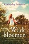 Wilde bloemen - Kimberley Freeman - 9789032513283