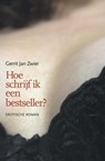 Hoe schrijf ik een bestseller? - Gerrit Jan Zwier - 9789033003646