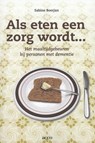 Als eten een zorg wordt... - Sabine Boerjan - 9789033492532