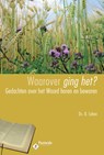 Waarover ging het? - B. Labee ; J. Kranendonk-Gijssen - 9789033603310