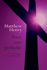 Voor ons geslacht, meditaties voor lijdensweken - Matthew Henry - 9789033624445