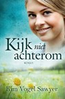 Kijk niet achterom - VOGEL SAWYER, Kim - 9789033630804