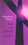 Voor ons geslacht - Matthew Henry - 9789033634208