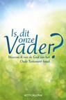 Is dit onze vader? - Hetty Lalleman - 9789033800429