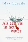 Als een vis in het water - Max Lucado - 9789033800443