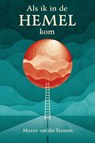 Als ik in de hemel kom - Marco van der Straten - 9789033801655