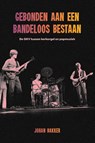 Gebonden aan een bandeloos bestaan - Johan Bakker - 9789033801662