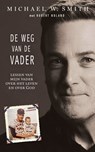 De weg van de Vader - Michael W. Smith - 9789033803185
