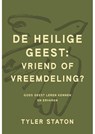 De heilige Geest: vriend of vreemdeling? - Tyler Staton - 9789033805141