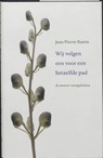 Wij volgen een voor een hetzelfde pad - J.P. Rawie ; Jean Pierre Rawie - 9789035124912