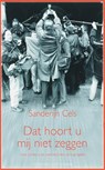Dat hoort u mij niet zeggen - CELS,  S. & ARENSMAN,  J. - 9789035131125