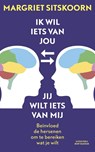 Ik wil iets van jou jij wilt iets van mij - Margriet Sitskoorn - 9789035136557