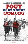 Fout in de Koude Oorlog - Martin Bossenbroek - 9789035140592