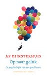 Op naar geluk - Ap Dijksterhuis - 9789035143180