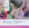 Wat mag...? Wat kan...? - Marianne de Valck - 9789035231573