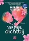 Ver weg, dichtbij - Helen Fisher - 9789036439923