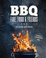 BBQ - Fire, Food & Friends - Oliver Sievers - 9789036644273
