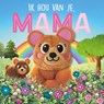 Ik hou van je, mama - Daisy Edwards - 9789036644709