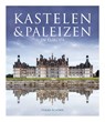 Kastelen & paleizen in Europa - Hans-Joachim Maschek-Schneider ; Inga Menkhoff ; Jutta Gay ; Jaap Verschoor - 9789036648080