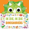Ik zie, ik zie dinosauriërs - Millie Monaghan ; James Phoenix - 9789036649155
