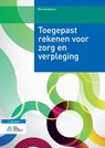 Toegepast rekenen voor zorg en verpleging - Ron Groothuis - 9789036815659