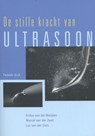 De stille kracht van Ultrasoon - Fridus van der Weijden ; Marcel van der Zwet ; Luc van der Sluis - 9789036817899