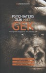 Psychiaters zijn niet gek - Jan Swinkels ; Dieuwke Molenaar ; Erik van Gorsel - 9789036820431