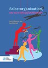 Selbstorganisation, wie sie richtig funktioniert - Astrid Vermeer ; Ben Wenting - 9789036821872