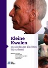 Kleine Kwalen en alledaagse klachten bij ouderen - Just Eekhof ; Sjoerd Bruggink ; Marissa Scherptong-Engbers ; Annemarije Kruis ; Tobias Bonten - 9789036825481