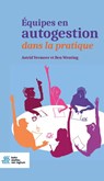 Équipes en autogestion dans la pratique - Astrid Vermeer ; Ben Wenting - 9789036826358