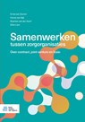 Samenwerken tussen zorgorganisaties - Ernie van Dooren ; Fenna van Dijk ; Maarten van der Voort ; Eline Lam - 9789036828321