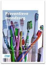 Preventieve mondzorg - Catherine Volgenant ; Katarina Jerković-Ćosić ; Isabelle Laleman ; Monique van der Veen - 9789036829830