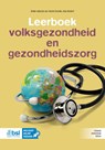 Leerboek volksgezondheid en gezondheidszorg - Karien Stronks ; Alex Burdorf - 9789036831024