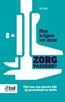 Hoe krijgen we onze zorg passend? - Tijn Kool - 9789036831192