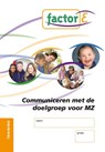 Factor-E Communiceren met de doelgroep voor MZ Training - Hinke van Belle ; Kees van Rijn ; Theo Heuzen - 9789037207279