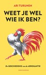 Weet je wel wie ik ben? - Ari Turunen - 9789038802077