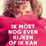 Ik moet nog even kijken of ik kan - Liesbeth Smit - 9789038806983