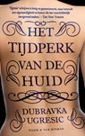 Het tijdperk van de huid - Dubravka Ugresic - 9789038807416