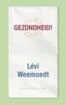 Gezondheid! - Levi Weemoedt - 9789038807904